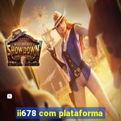 ii678 com plataforma